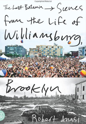 The Last Bohemia: Scenes from the LIfe of Williamsburg, Brooklyn