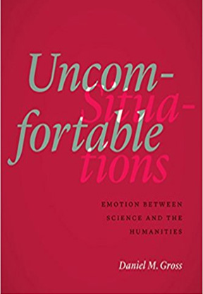 Uncomfortable Situations: Emotion between Science and the Humanities