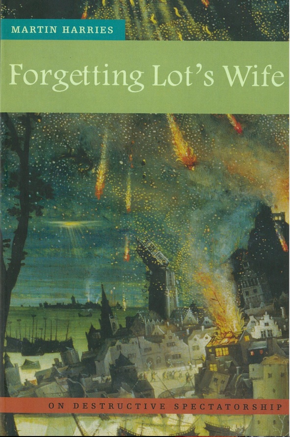 Forgetting Lot's Wife: On Destructive Spectatorship