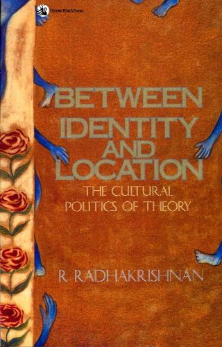 Between Identity and Location: The Cultural Politics of Theory