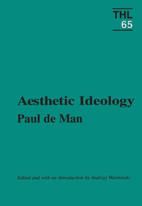 Aesthetic Ideology (Theory and History of Literature, Vol. 65)