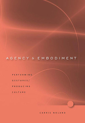Agency and Embodiment: Performing Gestures/Producing Culture