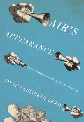 Air's Appearance: Literary Atmosphere in British Fiction, 1660-1794