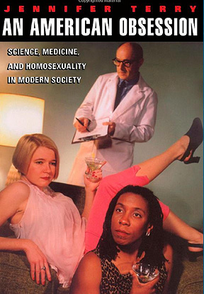 An American Obsession: Science, Medicine, and Homosexuality in Modern Society