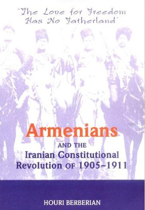 Armenians And The Iranian Constitutional Revolution Of 1905-1911: The Love For Freedom Has No Fatherland