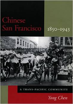 Chinese San Francisco 1850-1943: A Transpacific Community