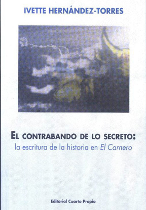 El contrabando de lo secreto: la escritura de la historia en El carnero