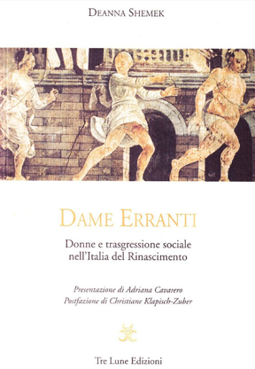 Dame erranti. Donne e trasgressione sociale nell'Italia del Rinascimento (Translation of Ladies Errant)