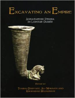 Excavating an Empire: Achaemenid Persia in Longue Duree