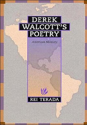 Derek Walcott's Poetry: American Mimicry