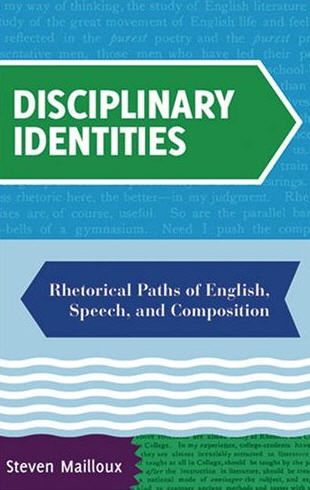 Disciplinary Identities: Rhetorical Paths of English, Speech, and Composition