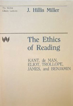 The Ethics of Reading: Kant, de Man, Eliot, Trollope, James, and Benjamin