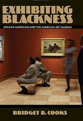 Exhibiting Blackness: African Americans and the American Art Museum