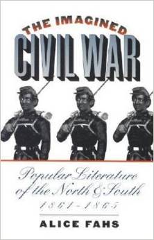 The Imagined Civil War: Popular Literature of the North and South, 1861-1865