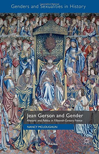 Jean Gerson and Gender: Rhetoric and Politics in Fifteenth-Century France