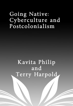 Going Native: Cyberculture and Postcolonialism