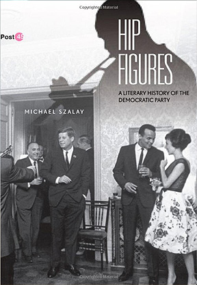 Hip Figures: A Literary History of the Democratic Party