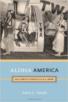 Aloha America: Hula Circuits through the U.S. Empire