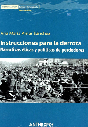 Instrucciones para la derrota: narrativas eticas y politicas de perdedores