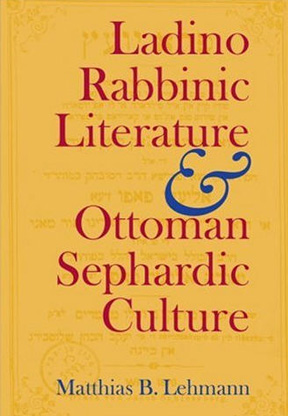 Ladino Rabbinic Literature and Ottoman Sephardic Culture