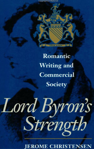 Lord Byron's Strength: Romantic Writing and Commercial Society