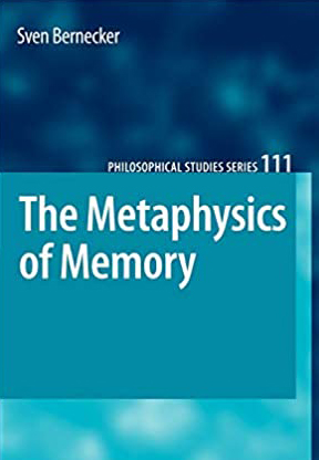 The Metaphysics of Memory (Philosophical Studies Series