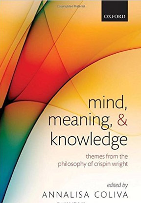 Mind, Meaning, and Knowledge-Themes from the Philosophy of Crispin Wright