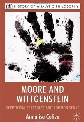 Moore and Wittgenstein  Scepticism, Certainty and Common Sense
