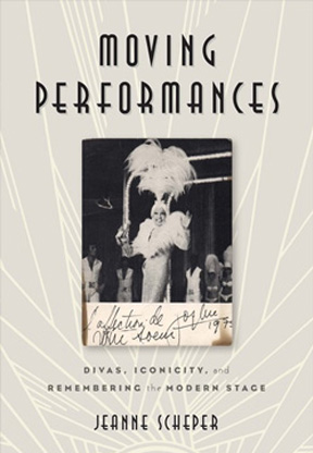Moving Performances: Divas, Iconicity, and Remembering the Modern Stage
