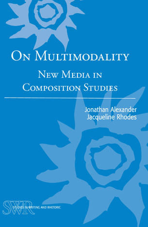 On Multimodality: New Media in Composition Studies