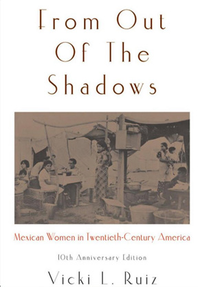 From Out of the Shadows: Mexican Women in Twentieth-Century America