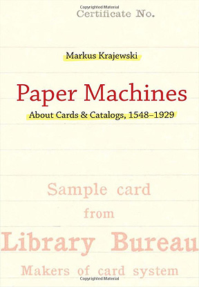 Paper Machines: About Cards & Catalogs, 1548-1929