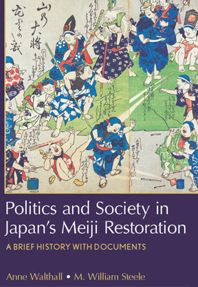 Politics and Society in Japan's Meiji Restoration: A Brief History with Documents