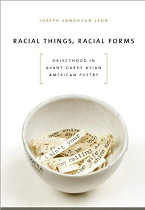 Racial Things, Racial Forms Objecthood in Avant-Garde Asian American Poetry