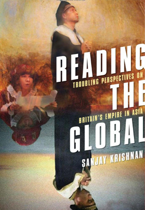 Reading the Global: Troubling Perspectives on Britain's Empire in Asia