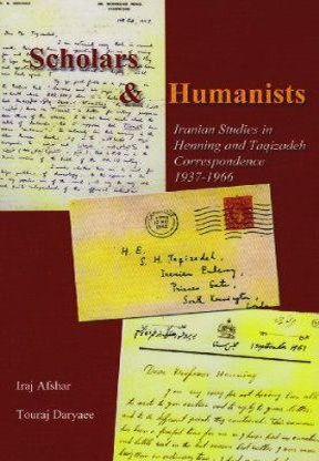 Scholars and Humanists: Iranian Studies in Henning and Teqizadeh Correspondence, 1937-1966