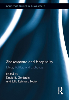 Shakespeare and Hospitality: Ethics, Politics, and Exchange, 1st Edition