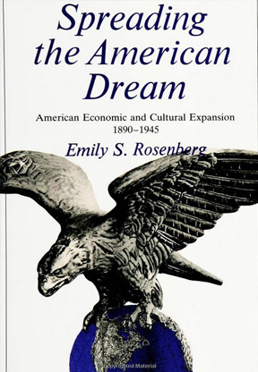 Spreading the American Dream: American Economic & Cultural Expansion 1890-1945