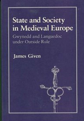 State and Society in Medieval Europe: Gwynedd and Languedoc under Outside Rule