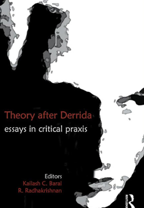 Theory after Derrida: Essays in Critical Praxis