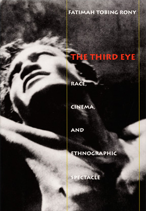 The Third Eye: : Race, Cinema, and Ethnographic Spectacle