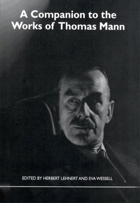 A Companion to the Works of Thomas Mann