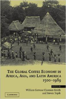 The Global Coffee Economy in Africa, Asia, and Latin America