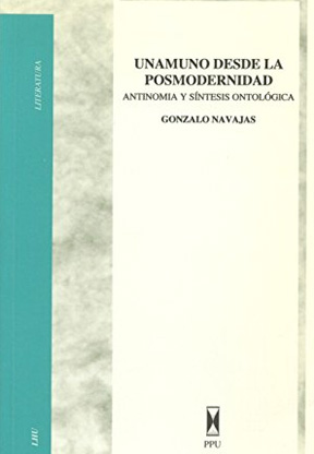 Unamuno desde la posmodernidad: antinomia y síntesis ontológica