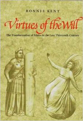 Virtues of the Will: The Transformation of Ethics in the Late Thirteenth Century