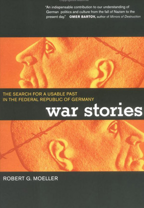 War Stories: The Search for a Usable Past in the Federal Republic of Germany