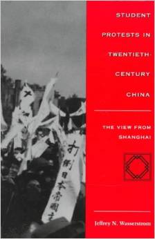 Student Protests in Twentieth-Century China: The View from Shanghai