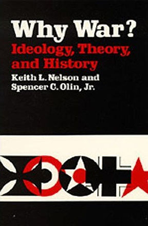 Why War? Ideology, Theory, and History