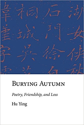 Burying Autumn: Poetry, Friendship, and Loss