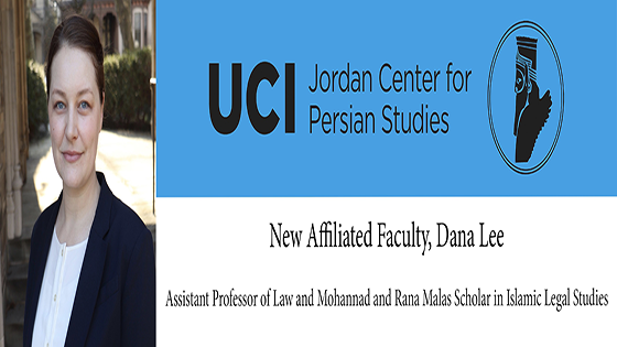 Dana Lee, UCI Jordan Center for Persian Studies' New Affiliated Faculty from UCI School of Law